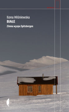 Biale. Zimna wyspa Spitsbergen, Ilona WIśniewska, okładka ksiazki