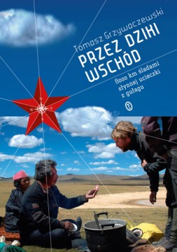 Przez dziki Wschód - okładka ksiażki Tomka Grzywaczewskiego