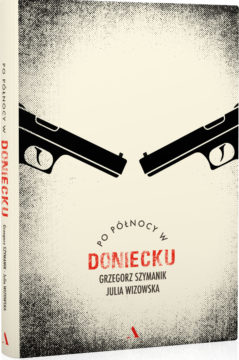 Po północy w Doniecku, Julia Wizowska, Grzegorz Szymanik - okładka książki